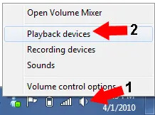 Right Click the Sound Icon and select Playback devices