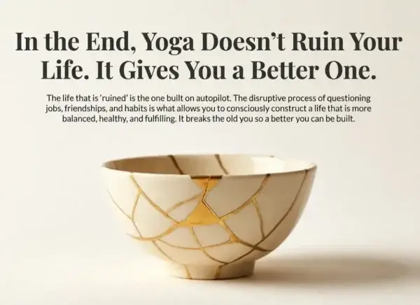 Yoga Doesn't Ruin Your Life