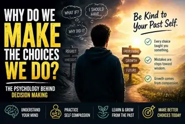 Why Do We Make the Choices We Do: In Hindsight